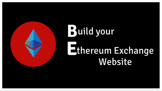 How to build an ethereum exchange business website with more add-on features