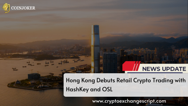 Hong Kong Debuts Retail Crypto Trading with HashKey and OSL