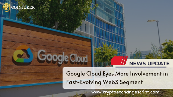 Google Cloud Eyes More Involvement in Fast-Evolving Web3 Segment