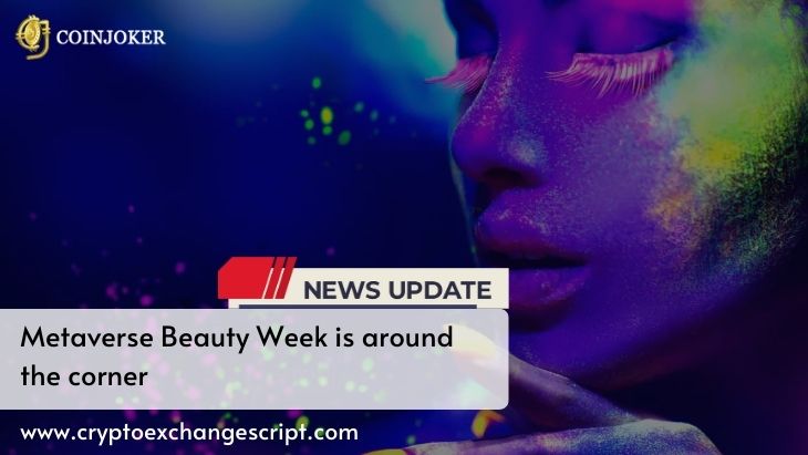 Metaverse Beauty Week Is Around The Corner