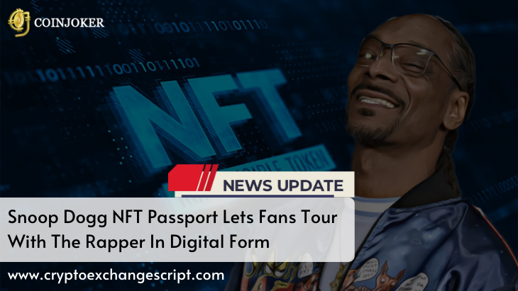 Snoop Dogg NFT Passport Lets Fans Tour With The Rapper In Digital Form