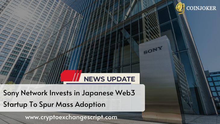 Sony Network Invests In Japanese Web 3 Startup To Spur Mass Adoption