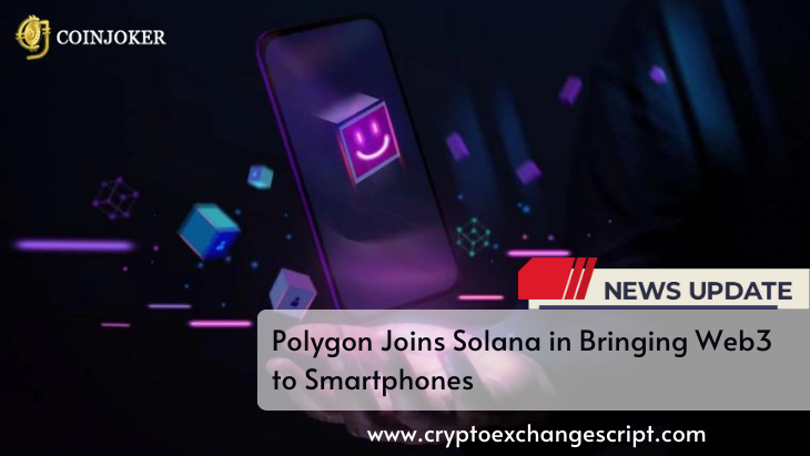 Polygon Joins Solana In Bringing Web 3 To Smartphones