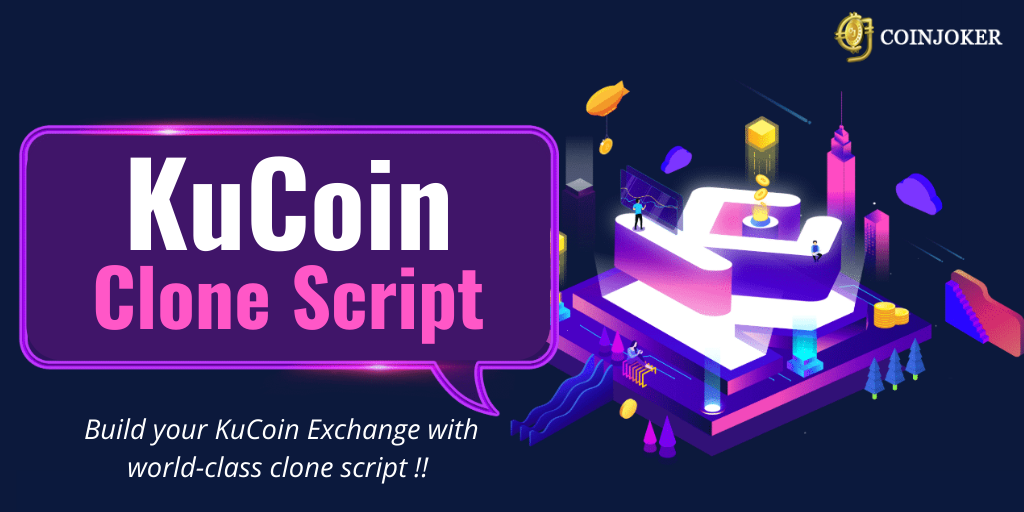 KuCoin Clone Script - To Start a Cryptocurrency Exchange like KuCoin