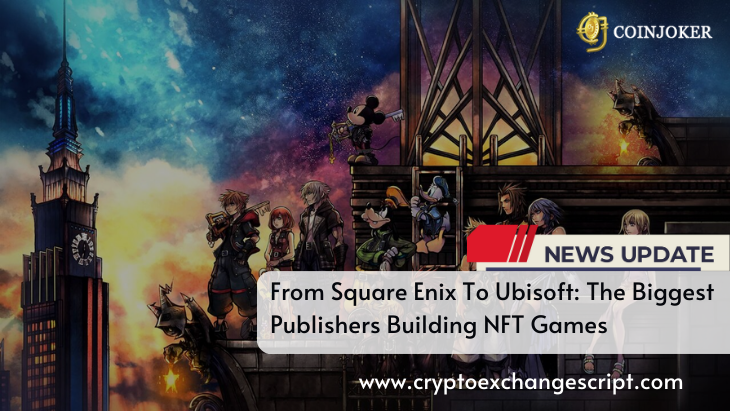 From Square Enix To Ubisoft : The Biggest Publishers Building NFT Games