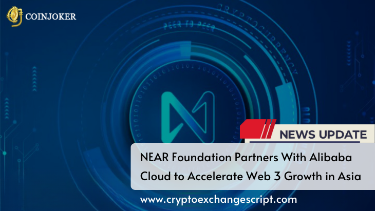 NEAR Foundation Partners With Alibaba Cloud to Accelerate Web 3 Growth in Asia