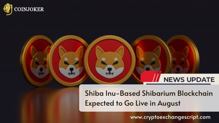 Shiba Inu-Based Shibarium Blockchain Expected to Go Live in August