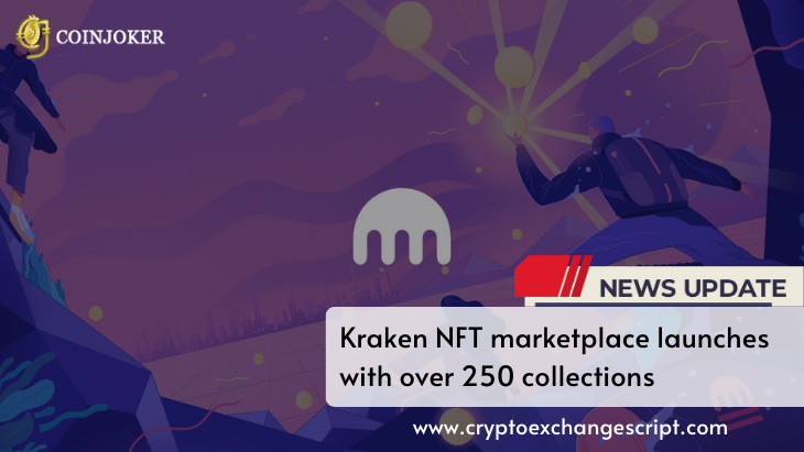 Kraken NFT Marketplace Launches With Over 250 Collections