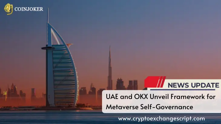 UAE and OKX Unveil Framework for Metaverse Self-Governance