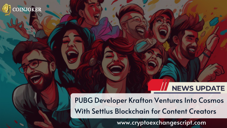 PUBG Developer Krafton Ventures Into Cosmos With Settlus Blockchain for Content Creators