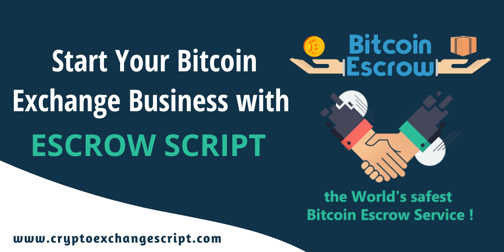 Bitcoin Escrow Script - To Start a Peer-to-Peer Exchange Website!