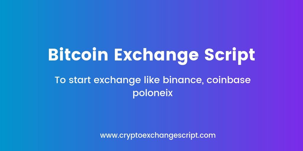 Bitcoin Exchange Script for Bitcoin Entrepreneurs