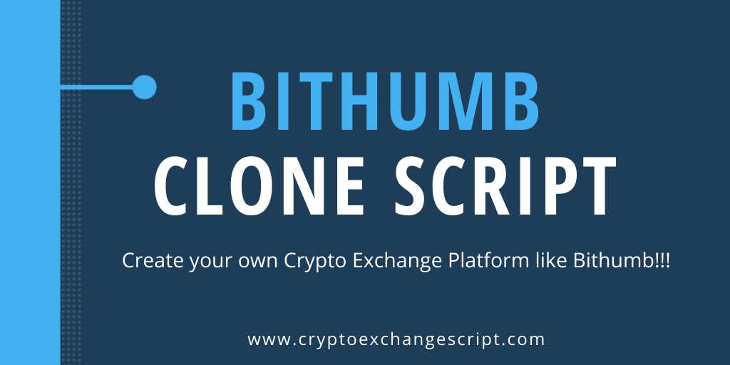 How to Create a Cryptocurrency Exchange Platform like Bithumb?