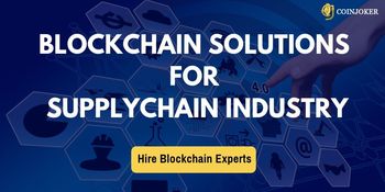 Blockchain Solutions for Supply Chain and Logistics Industry