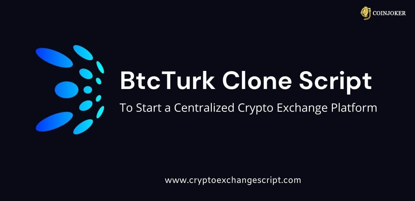BTCTurk Clone Script- To Start Cryptocurrency Exchange In Turkey