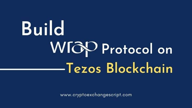 Build Wrap Protocol Based DApp Development on Tezos Blockchain