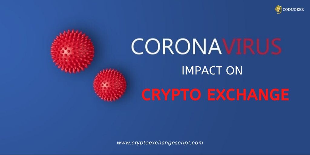 How corona virus makes epidemic impact on crypto exchange industry?