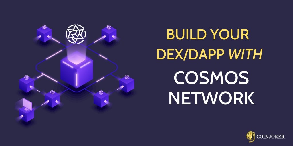 Build Your Own DAPP/DEX with Cosmos Network Blockchain