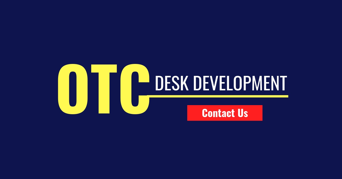 How to setting up an OTC desk OTC Desk Development
