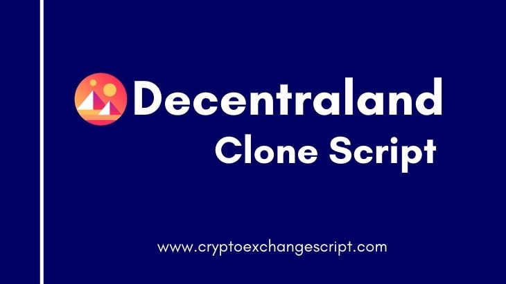 Decentraland Clone Script - To Create NFT Virtual Platform on Ethereum Blockchain