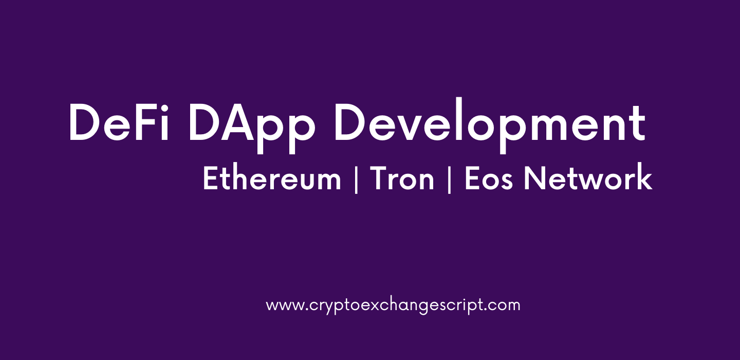 Build DeFi DApp Development on Ethereum, Tron & Eos Network