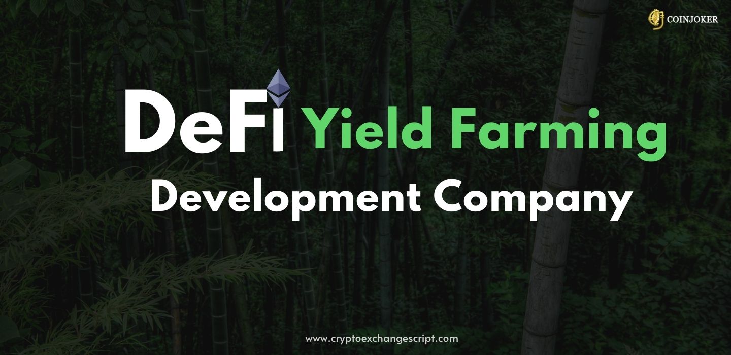 A Complete Guide - DeFi Yield Farming Development