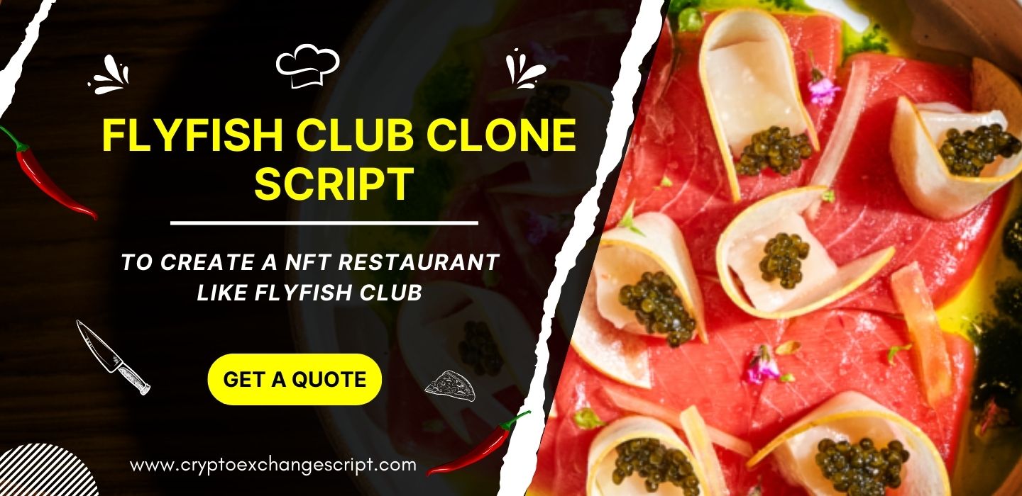 Flyfish Club Clone Script - To Create a Virtual  NFT Restaurant like Flyfish Club