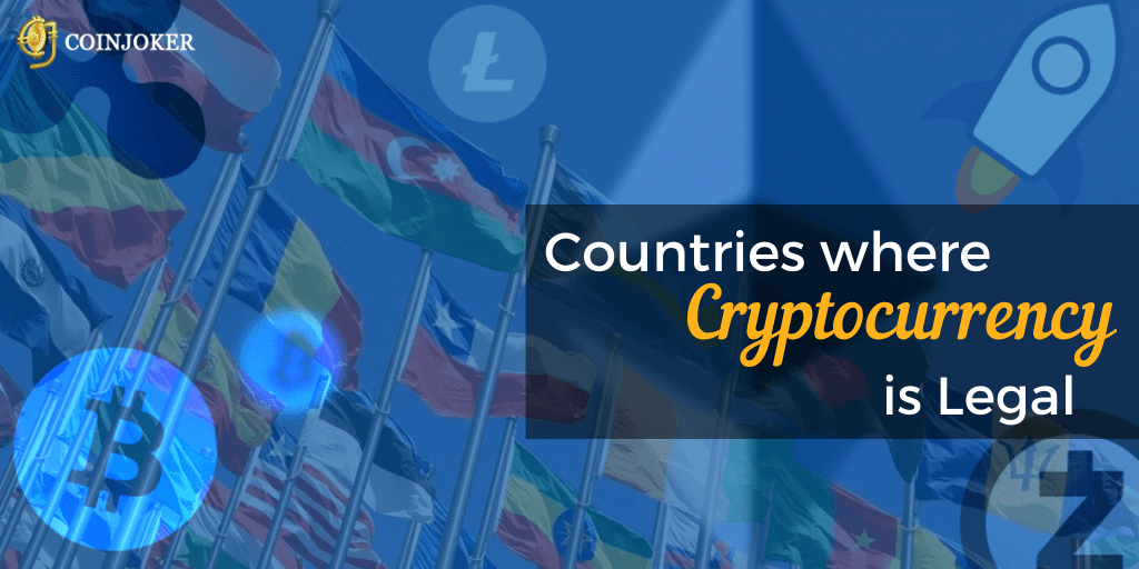 Countries Where Cryptocurrency is Legal - 2020