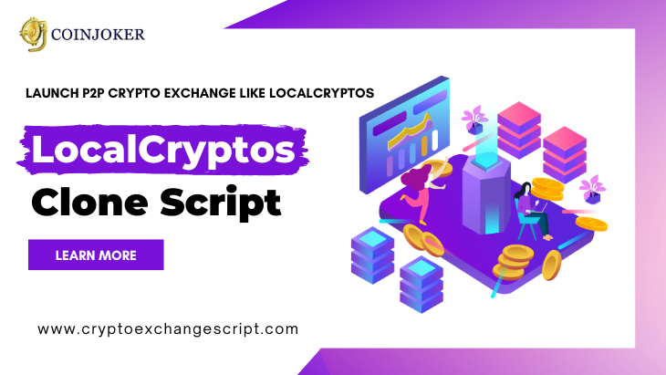 LocalCryptos Clone Script - To Launch P2P Cryptocurrency Exchange like LocalCryptos