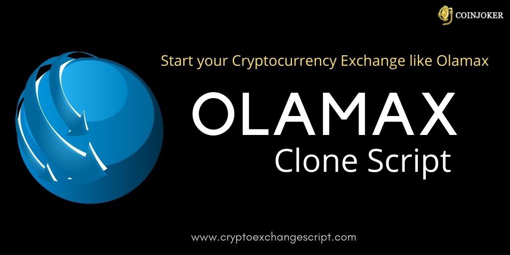 Olamax Clone Script - To Start your Cryptocurrency Exchange like Olamax