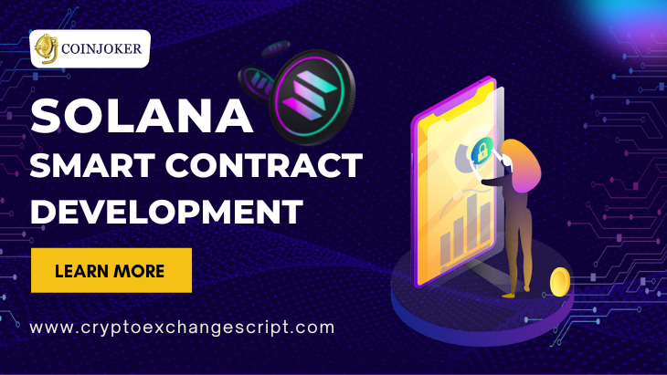 Solana Smart Contract Development Company - Coinjoker