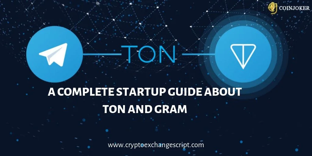 A Complete Startup Guide – Telegram Open Network (TON) & GRAM