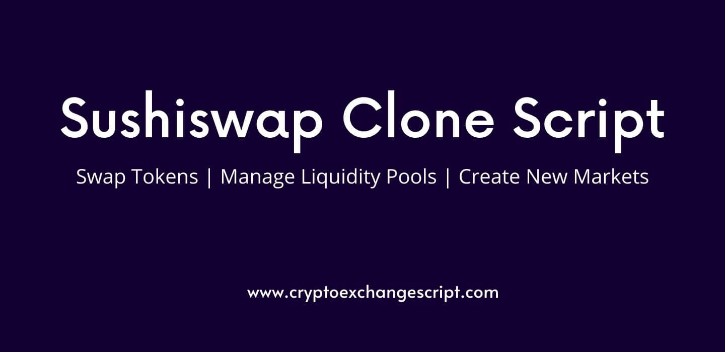 Sushiswap Clone Script - To Build Ethereum Based DeFi Exchange Like Sushiswap