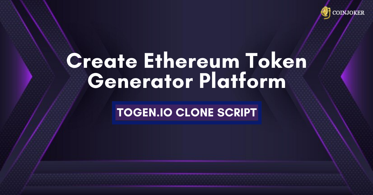 Togen.io Clone Script - To Create an Ethereum Based Token Generator like Togen.io
